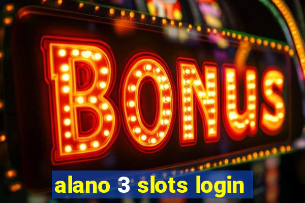 alano 3 slots login